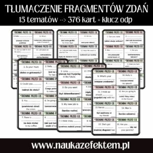 TŁUMACZENIE FRAGMENTÓW ZDAŃ - 15 TEMATÓW (376 zdań) + klucz